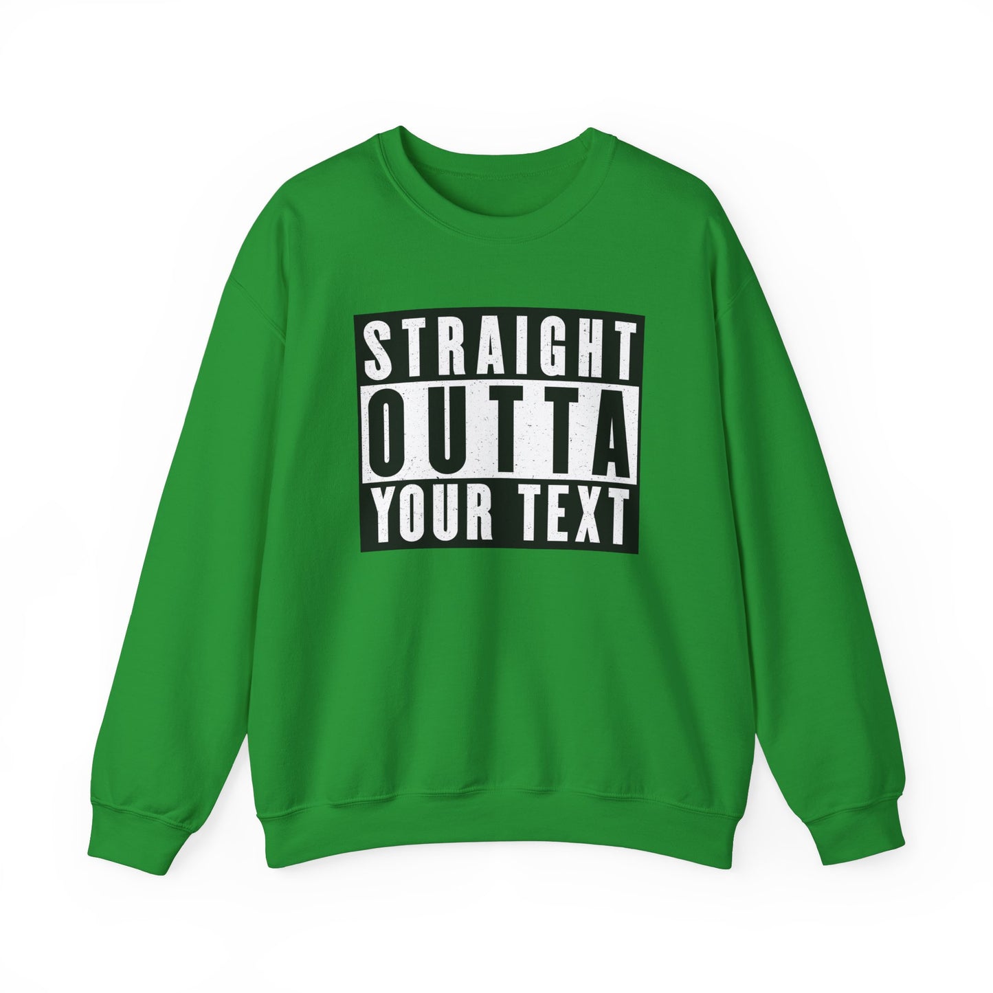 Straight Outta Your Text - Custom Made Unisex Heavy Blend™ Crewneck Sweatshirt