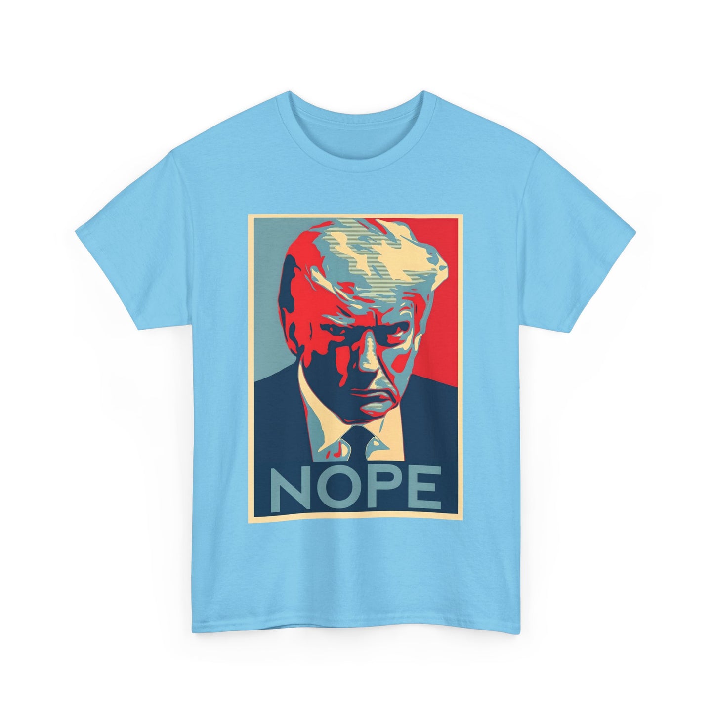 NOPE Anti Trump - Unisex Heavy Cotton Tee