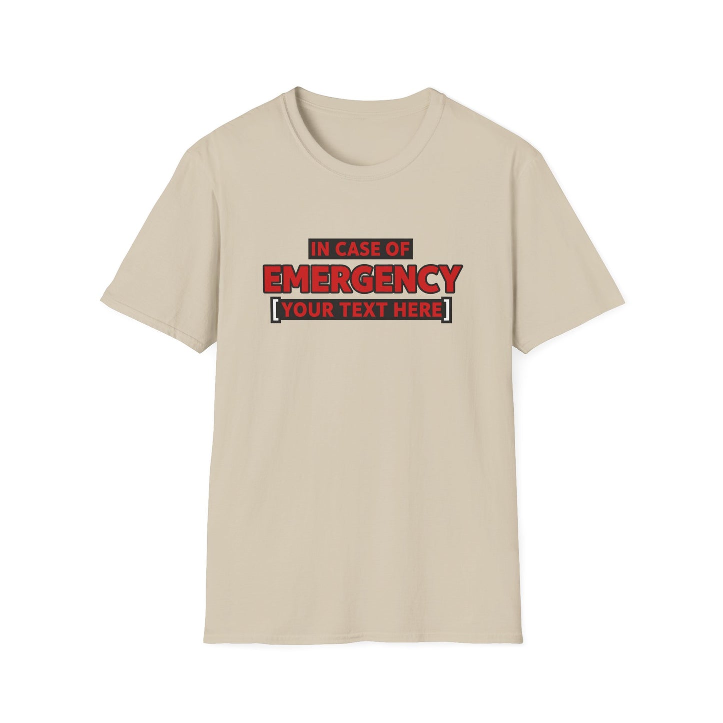Emergency Alert Custom Text | Unisex Softstyle Tee