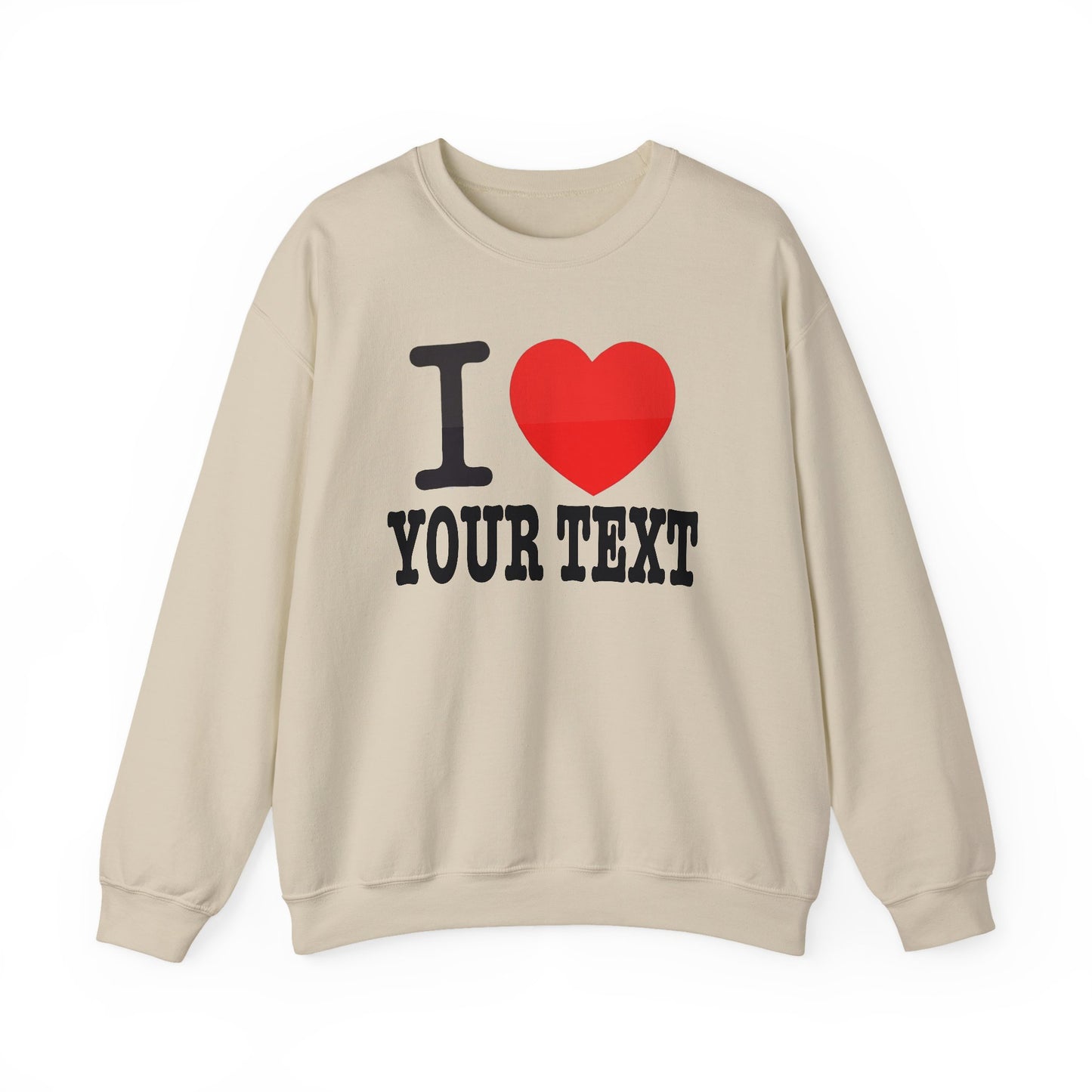 Customizable I Heart YOUR TEXT | Unisex Crewneck Sweatshirt
