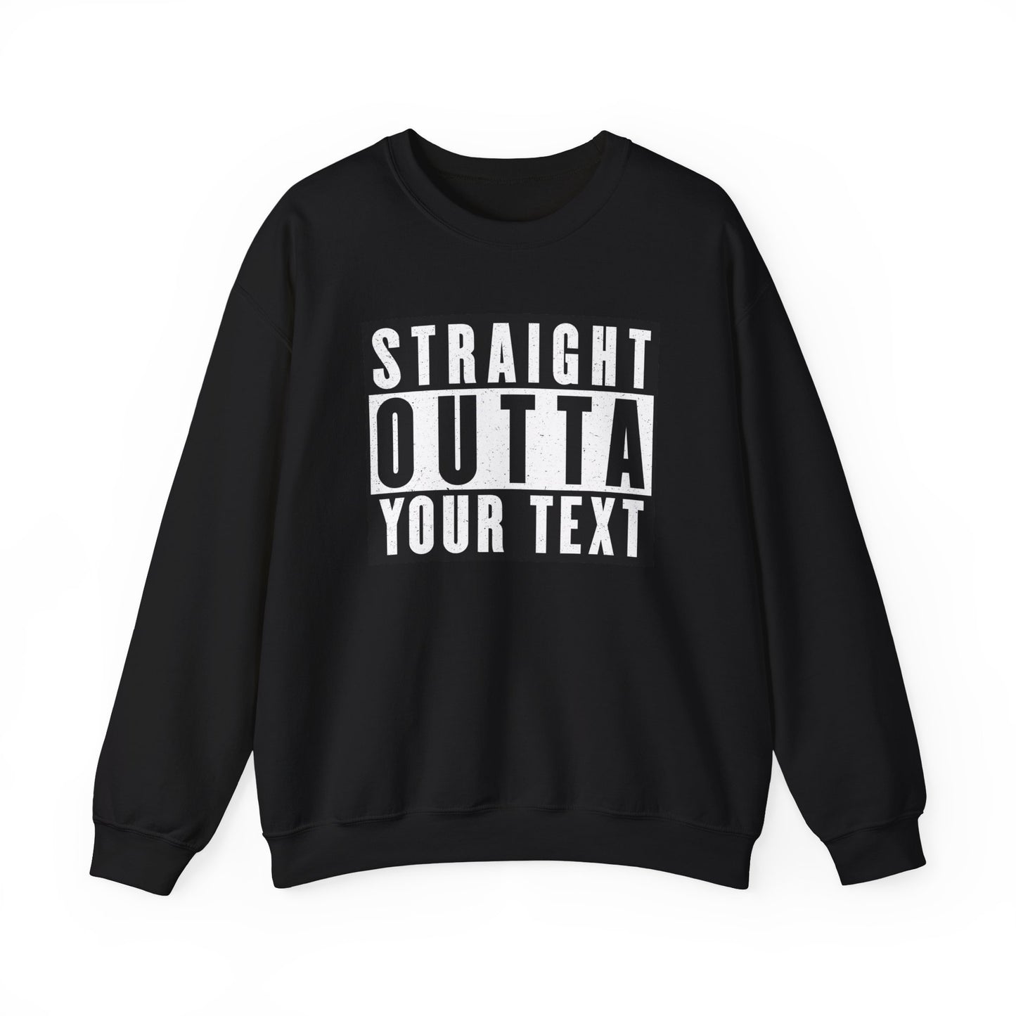 Straight Outta Your Text - Custom Made Unisex Heavy Blend™ Crewneck Sweatshirt