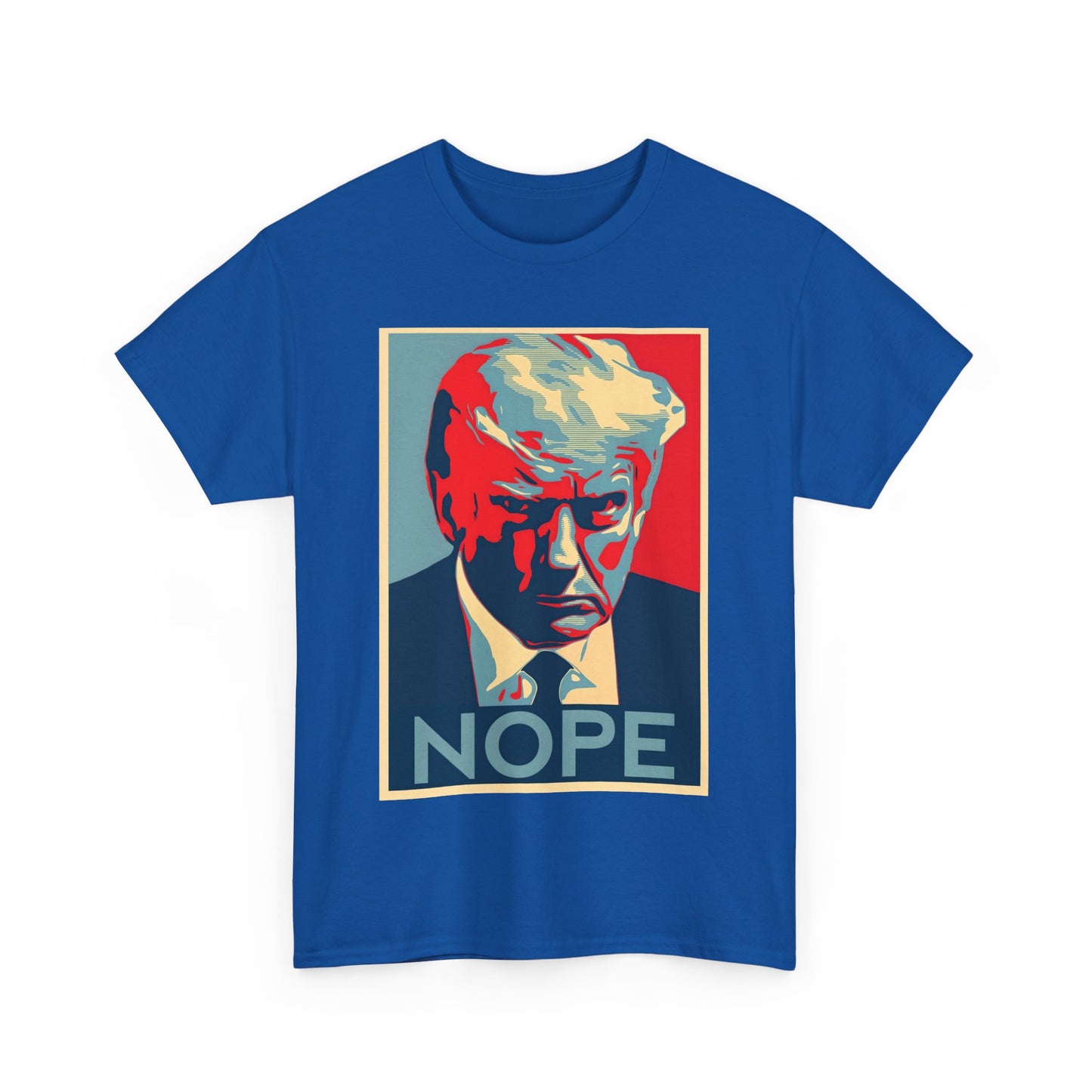 NOPE Anti Trump - Unisex Heavy Cotton Tee