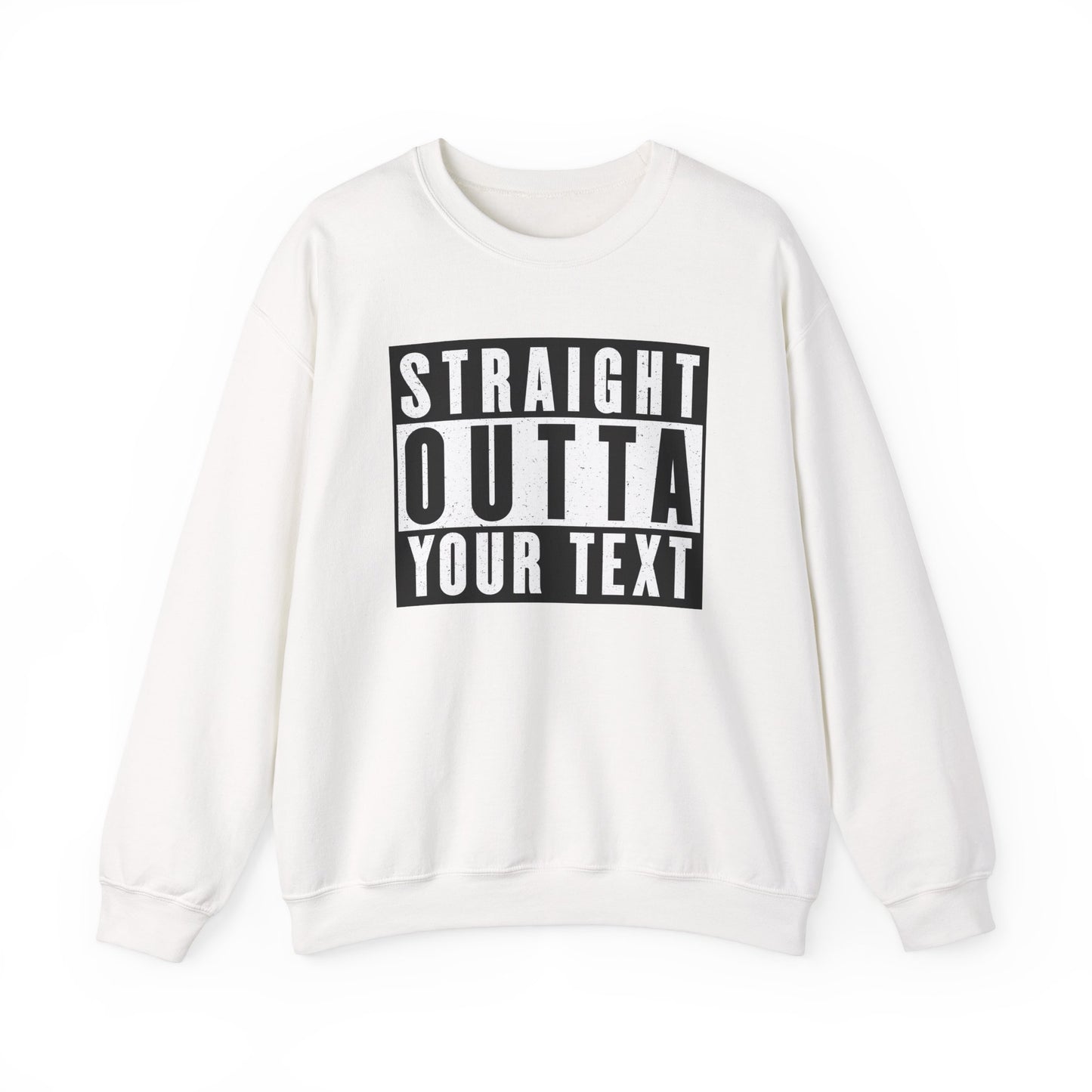 Straight Outta Your Text - Custom Made Unisex Heavy Blend™ Crewneck Sweatshirt