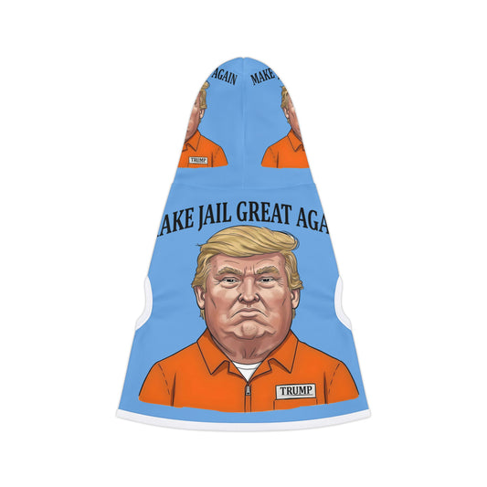 Make Jail Great Again - Pet Hoodie - Anti Trump