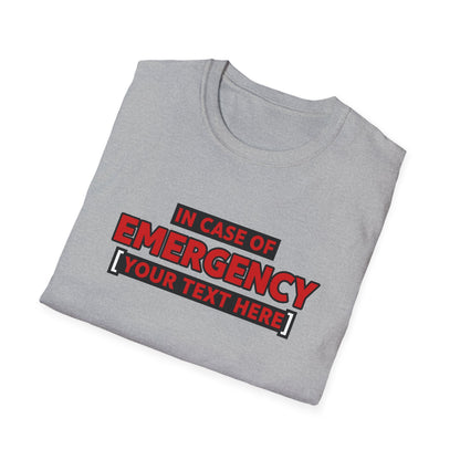Emergency Alert Custom Text | Unisex Softstyle Tee