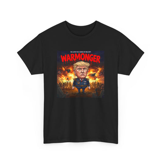 Warmonger Tee, Unisex Graphic T-Shirt, Statement Shirt, Political Apparel, Gift for Activists, Casual Wear