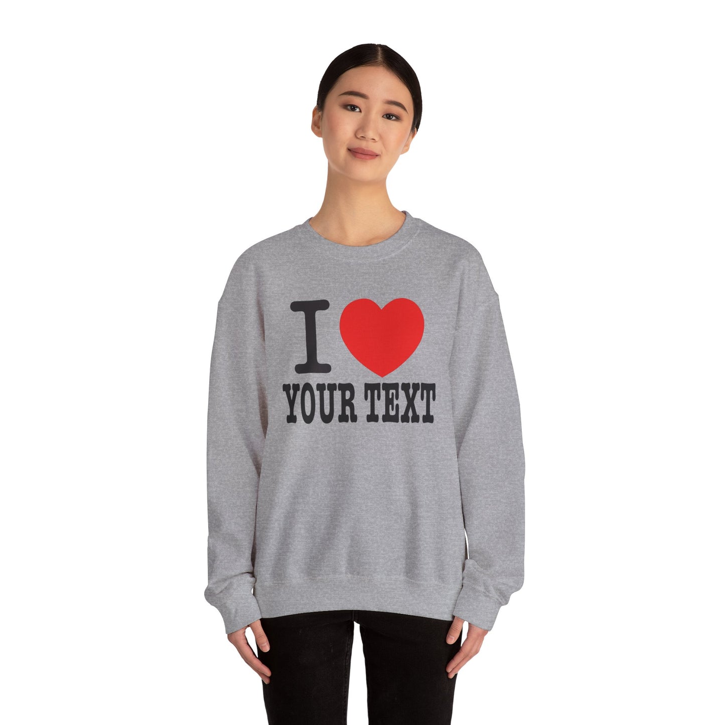 Customizable I Heart YOUR TEXT | Unisex Crewneck Sweatshirt