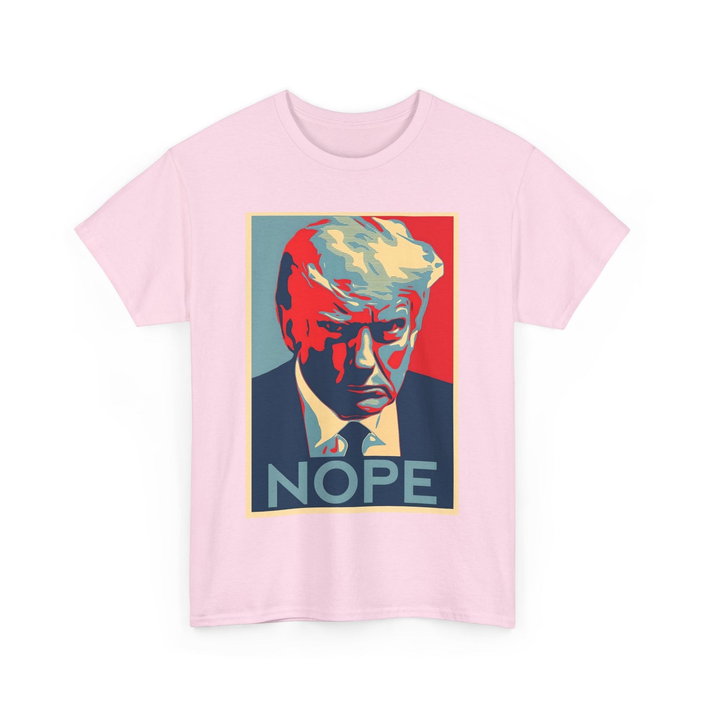 NOPE Anti Trump - Unisex Heavy Cotton Tee