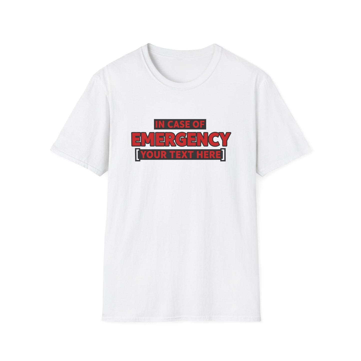 Emergency Alert Custom Text | Unisex Softstyle Tee