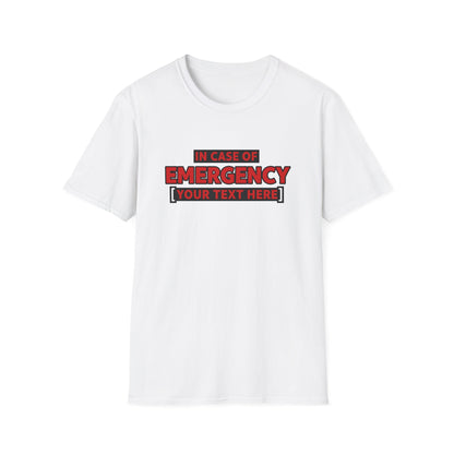 Emergency Alert Custom Text | Unisex Softstyle Tee