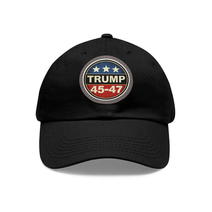 Trump 45-47 | Dad Hat with Leather Patch (Round)