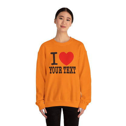 Customizable I Heart YOUR TEXT | Unisex Crewneck Sweatshirt