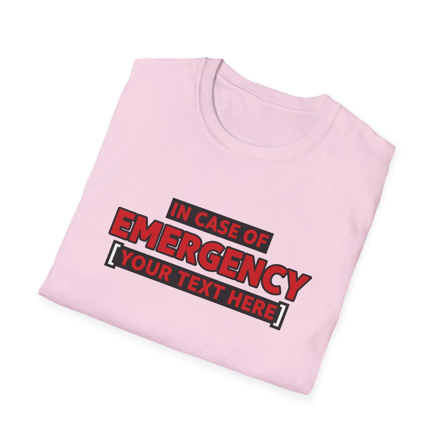 Emergency Alert Custom Text | Unisex Softstyle Tee