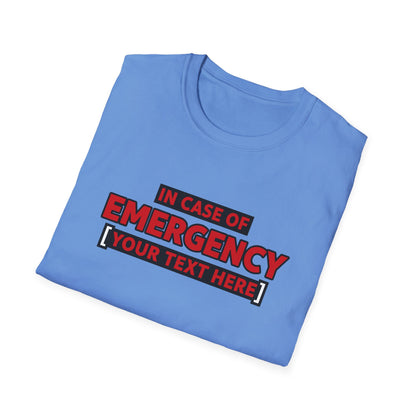 Emergency Alert Custom Text | Unisex Softstyle Tee