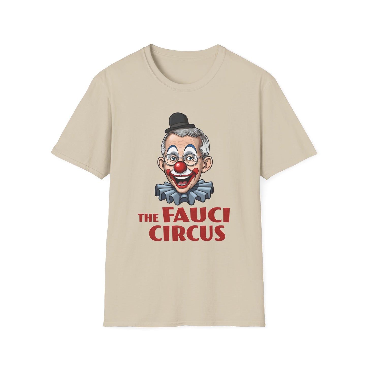 'The Fauci Circus' - Unisex Softstyle T-Shirt