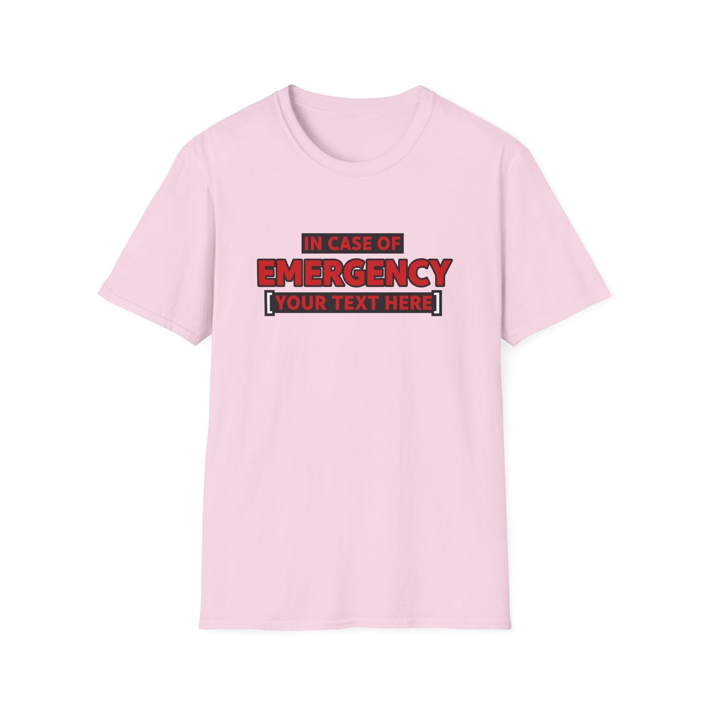 Emergency Alert Custom Text | Unisex Softstyle Tee
