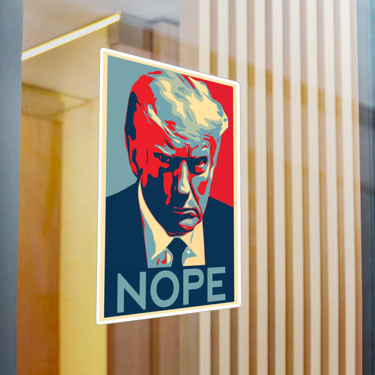 Nope to Trump Kiss-Cut Vinyl Decals - Anti Trump