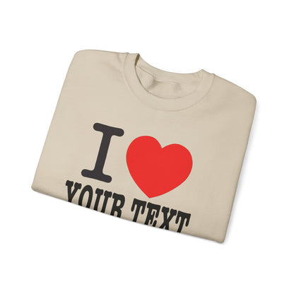 Customizable I Heart YOUR TEXT | Unisex Crewneck Sweatshirt