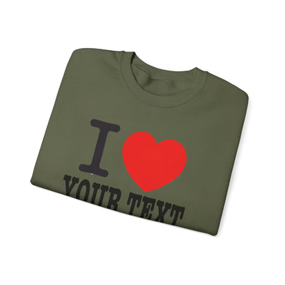 Customizable I Heart YOUR TEXT | Unisex Crewneck Sweatshirt