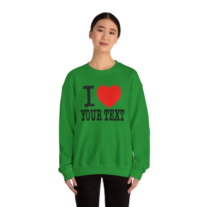 Customizable I Heart YOUR TEXT | Unisex Crewneck Sweatshirt