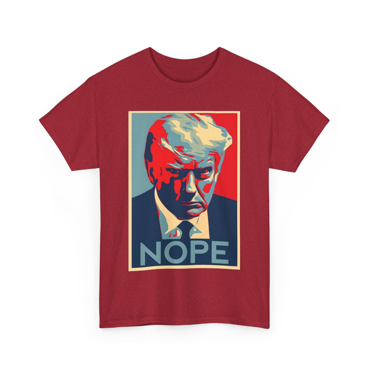 NOPE Anti Trump - Unisex Heavy Cotton Tee