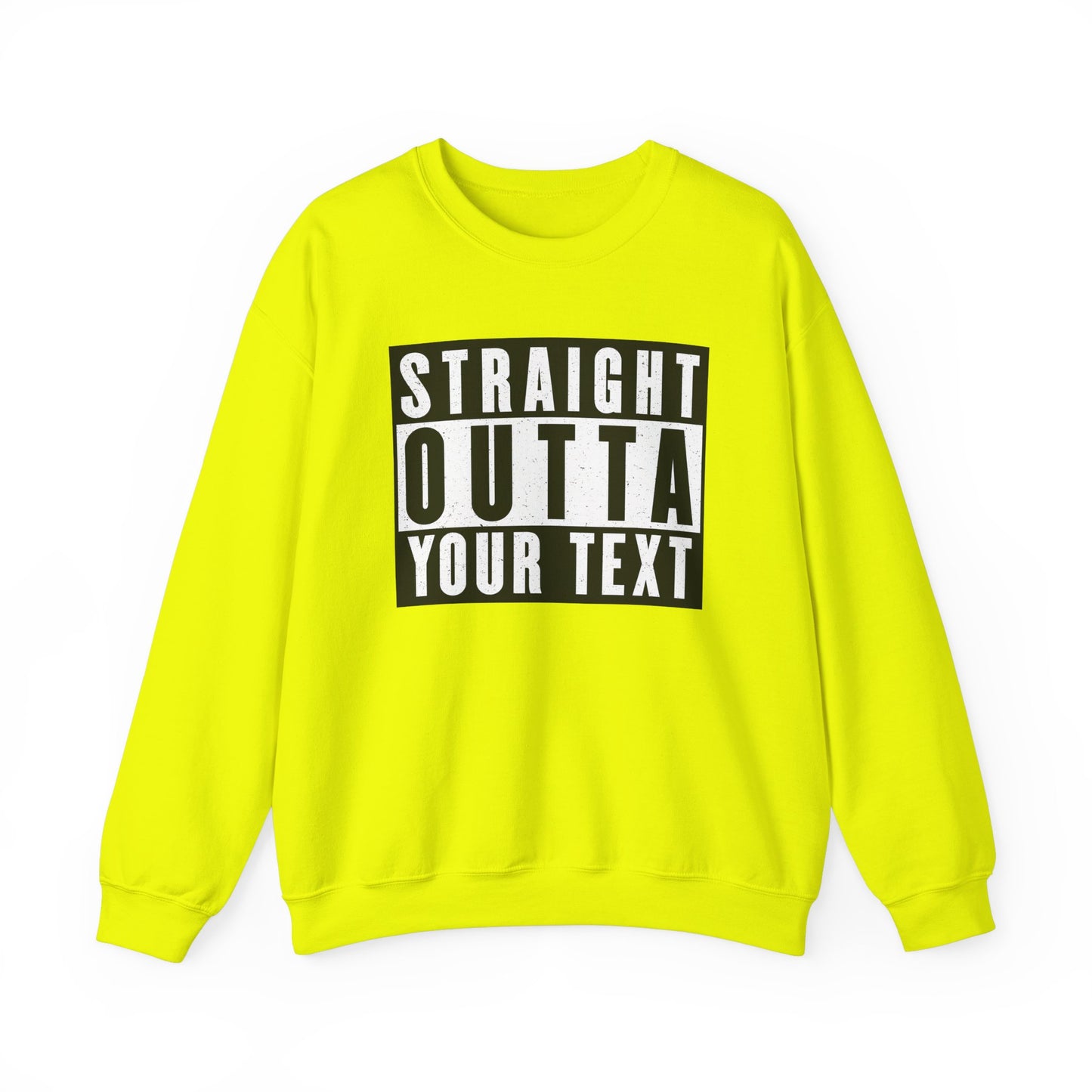 Straight Outta Your Text - Custom Made Unisex Heavy Blend™ Crewneck Sweatshirt