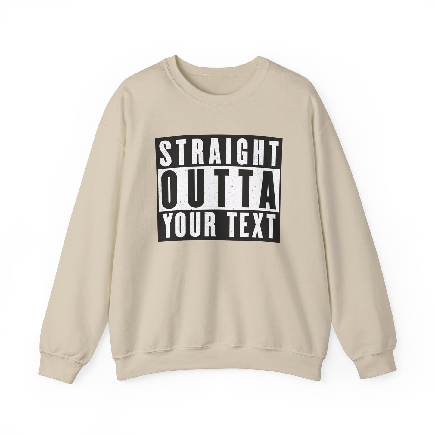 Straight Outta Your Text - Custom Made Unisex Heavy Blend™ Crewneck Sweatshirt