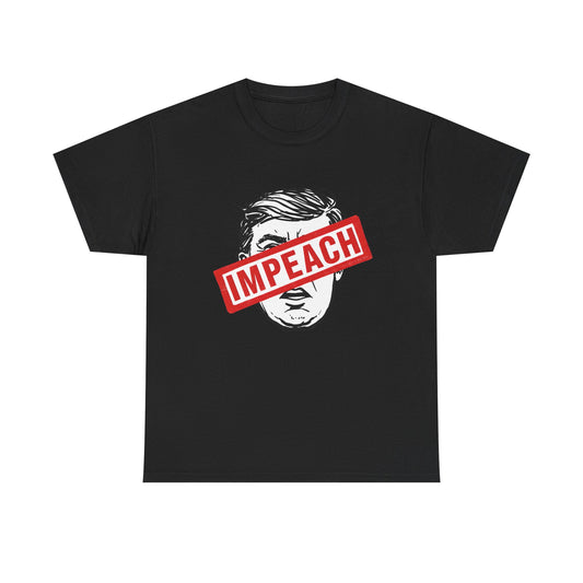 Impeach | Heavy Cotton Unisex Tee