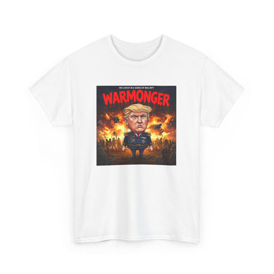 Warmonger Tee, Unisex Graphic T-Shirt, Statement Shirt, Political Apparel, Gift for Activists, Casual Wear