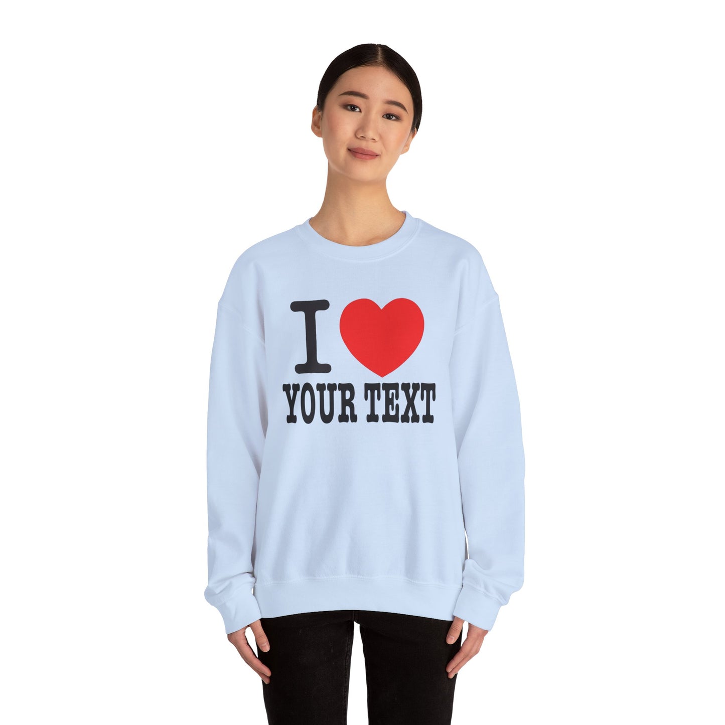 Customizable I Heart YOUR TEXT | Unisex Crewneck Sweatshirt