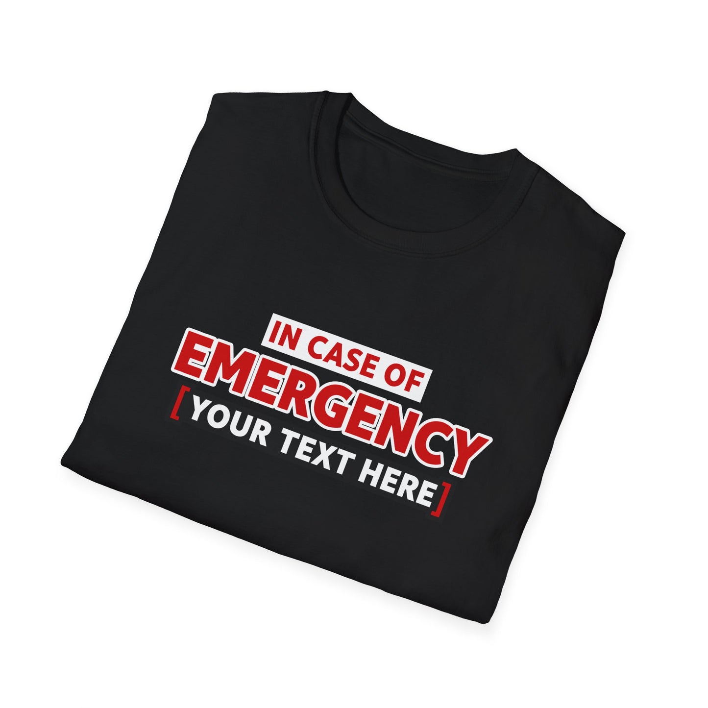 Emergency Alert Custom Text | Unisex Softstyle Tee