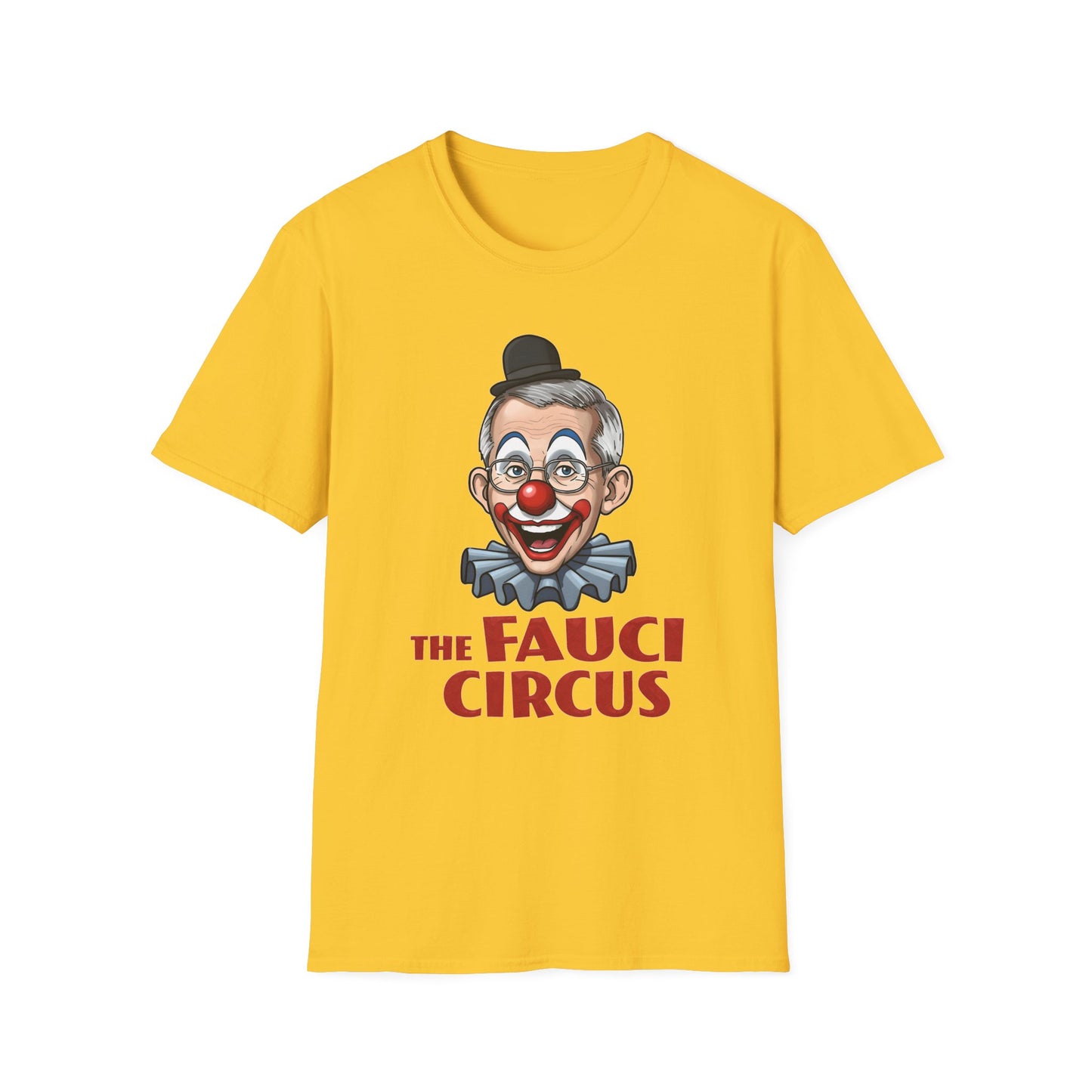 'The Fauci Circus' - Unisex Softstyle T-Shirt