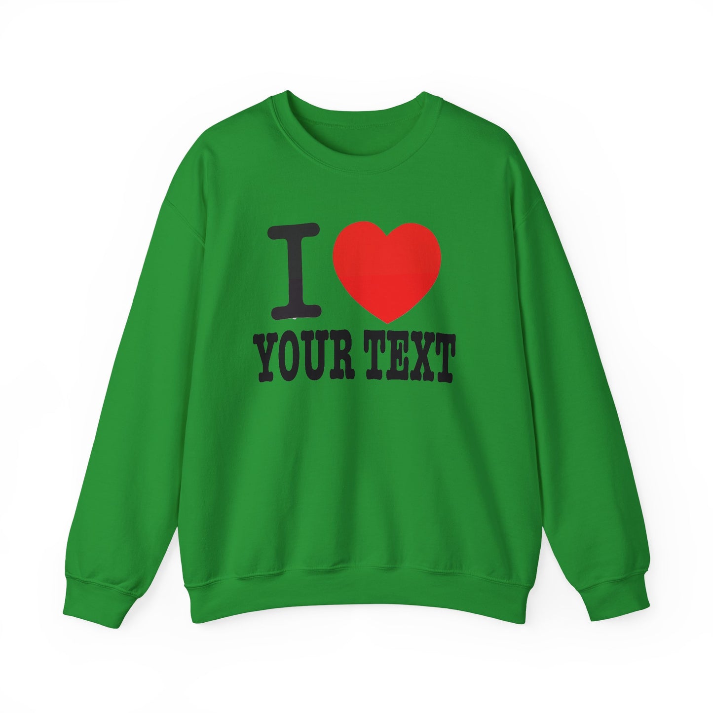 Customizable I Heart YOUR TEXT | Unisex Crewneck Sweatshirt