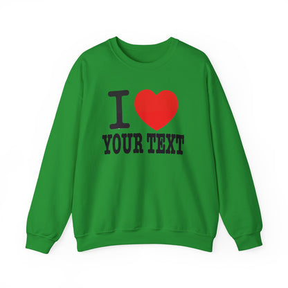 Customizable I Heart YOUR TEXT | Unisex Crewneck Sweatshirt