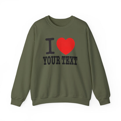 Customizable I Heart YOUR TEXT | Unisex Crewneck Sweatshirt