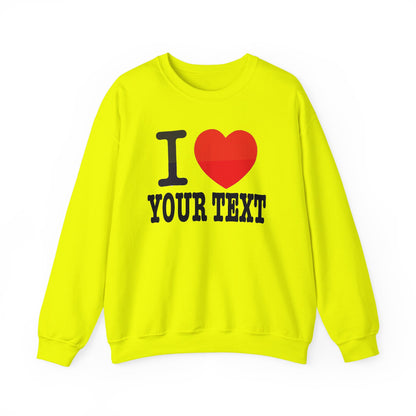 Customizable I Heart YOUR TEXT | Unisex Crewneck Sweatshirt