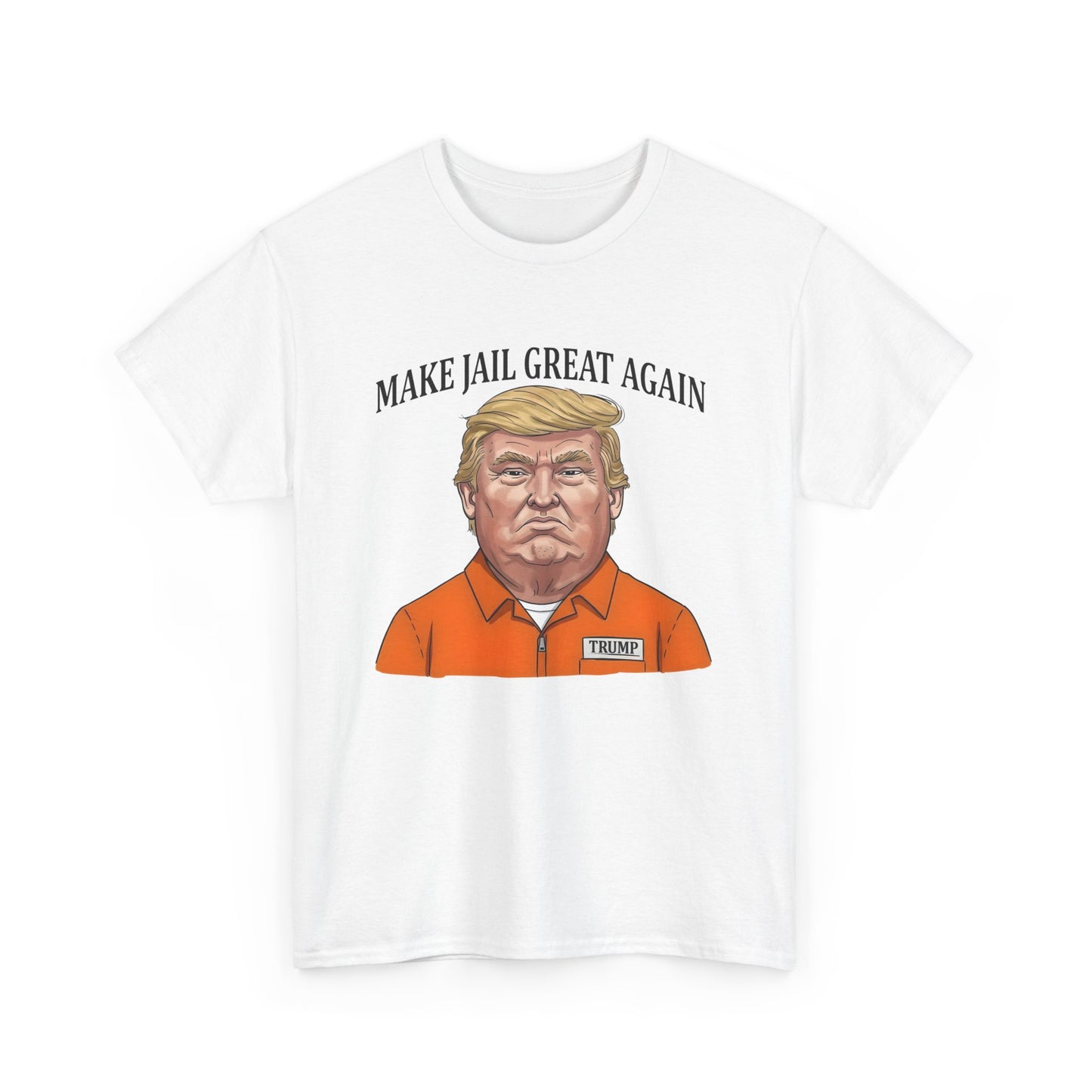Make Jail Great Again - Anti Trump Unisex Heavy Cotton Tee
