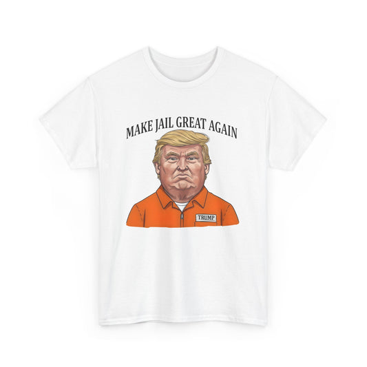 Make Jail Great Again - Anti Trump Unisex Heavy Cotton Tee