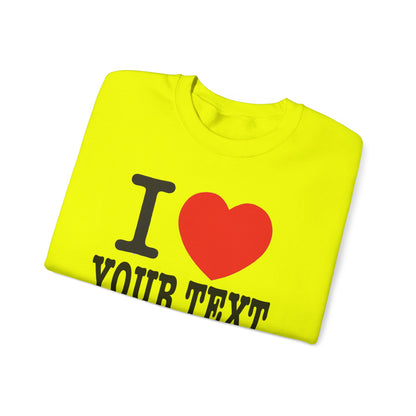 Customizable I Heart YOUR TEXT | Unisex Crewneck Sweatshirt