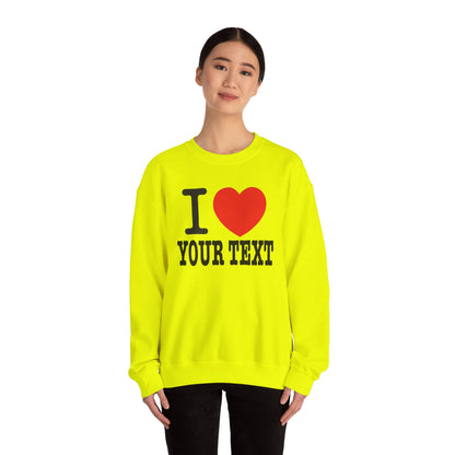 Customizable I Heart YOUR TEXT | Unisex Crewneck Sweatshirt