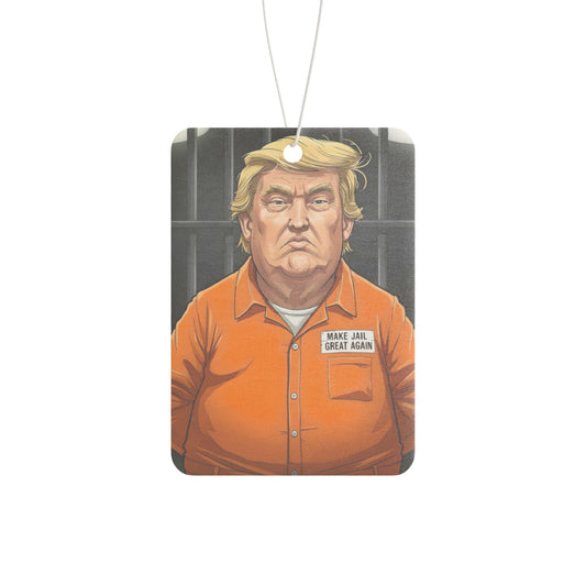 Anti Trump Car Air Freshener - Make Jail Great Again