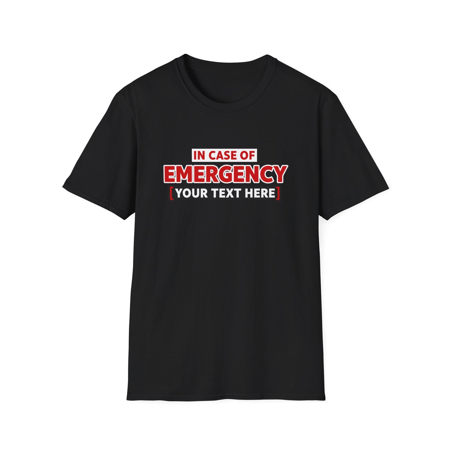 Emergency Alert Custom Text | Unisex Softstyle Tee